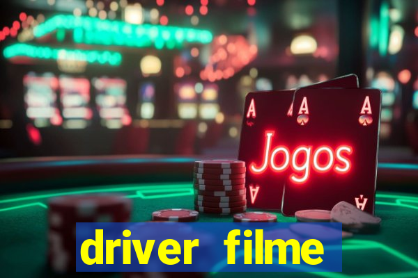 driver filme completo dublado